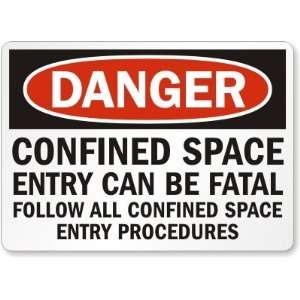   Follow All Confined Space Entry Procedures Aluminum Sign, 14 x 10