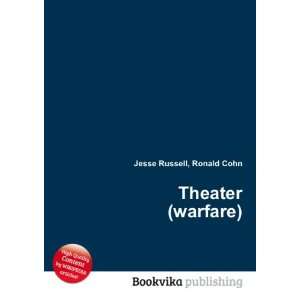  Theater (warfare) Ronald Cohn Jesse Russell Books