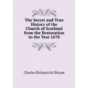 The Secret and True History of the Church of Scotland from the 