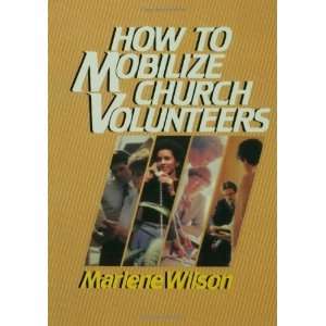  How to Mobilize Church Volunteers [Paperback] Marlene 