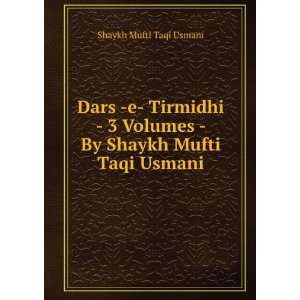 Dars  e  Tirmidhi   3 Volumes   By Shaykh Mufti Taqi Usmani Shaykh 