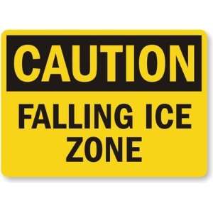    Caution Falling Ice Zone Aluminum Sign, 18 x 12