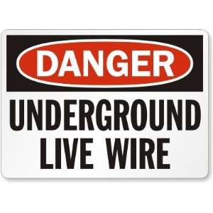  Danger Underground Live Wire Aluminum Sign, 10 x 7 