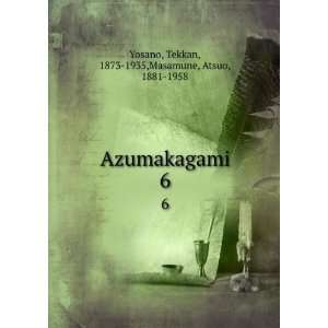  Azumakagami. 6 Tekkan, 1873 1935,Masamune, Atsuo, 1881 