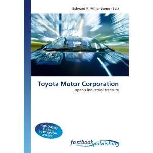  Toyota Motor Corporation Japans industrial treasure 
