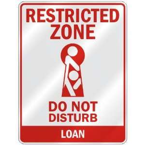   RESTRICTED ZONE DO NOT DISTURB LOAN  PARKING SIGN