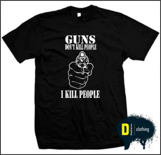 GUNS DONT KILL I KILL PEOPLE Funny NRA T Shirt S,M,L,XL  