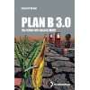 Plan B 3.0 So retten wir die Welt