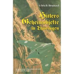 Hitlers Geheimobjekte in Thüringen (SIII, Jonastal, Mittelwerke Dora 