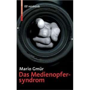 Das Medienopfersyndrom  Mario Gmür Bücher