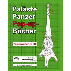 Paläste, Panzer, Pop up Bücher Papierwelten in 3D  