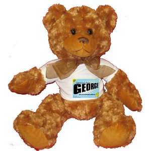 FROM THE LOINS OF MY MOTHER COMES GEORGE Plush Teddy Bear with WHITE T 