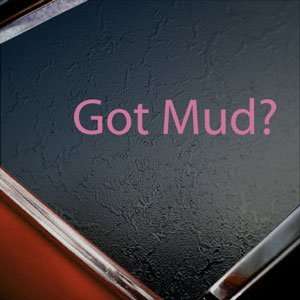  Got Mud? Pink Decal Jeep Wrangler Mud 4x4 Truck Car Pink 