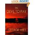 The Devil To Pay (The Bill Travis Mysteries) by George Wier ( Kindle 