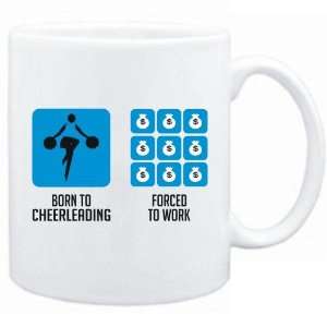  New  Born To Cheerleading , Forced To Work   Mug Sports 