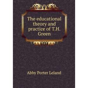   theory and practice of T.H. Green Abby Porter Leland Books