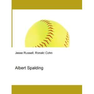  Albert Spalding Ronald Cohn Jesse Russell Books