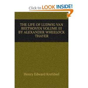 THE LIFE OF LUDWIG VAN BEETHOVEN VOLUME III BY ALEXANDER WHEELOCK 