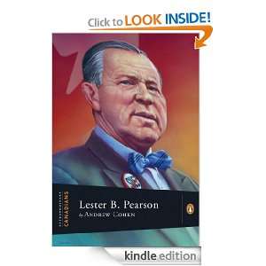   Canadians Lester B Pearson Andrew Cohen  Kindle Store