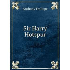  Sir Harry Hotspur Anthony Trollope Books