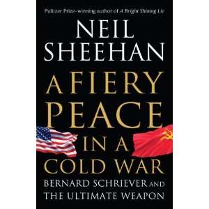  A Fiery Peace in a Cold War Bernard Schriever and the 