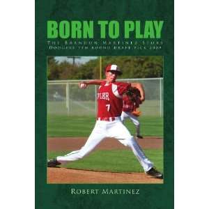   Play The Brandon Martinez Story [Paperback] Robert Martinez Books