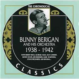  Bunny Berigan et son orchestre 1938 1942 Bunny Berigan 