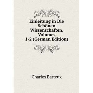   Volumes 1 2 (German Edition) (9785874752095) Charles Batteux Books