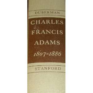  Charles Francis Adams, 1807 1886 martin duberman Books