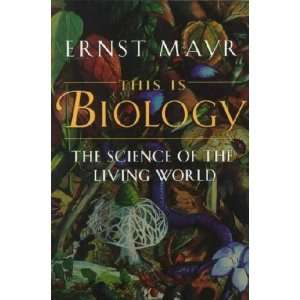    This Is Biology **ISBN 9780674884694** Ernst Mayr Books