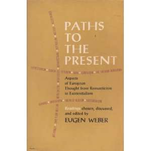   thought from Romanticism toExistentialism Eugen, editor Weber Books