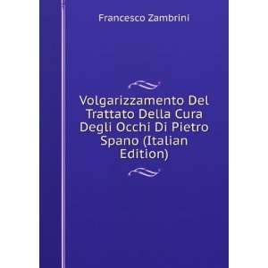   Cura Degli Occhi Di Pietro Spano (Italian Edition) Francesco Zambrini