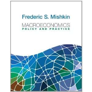  By Frederic S. Mishkin Macroeconomics Policy and 