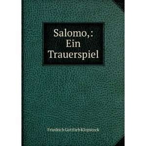    Salomo, Ein Trauerspiel Friedrich Gottlieb Klopstock Books