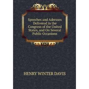   States, and On Several Public Occasions HENRY WINTER DAVIS Books