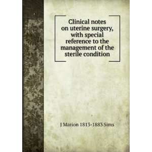   management of the sterile condition J Marion 1813 1883 Sims Books