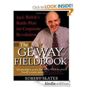 The GE Way Fieldbook  Jack Welchs Battle Plan for Corporate 