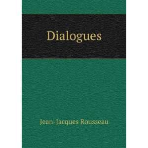 Dialogues Jean Jacques Rousseau  Books