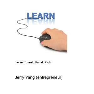 Jerry Yang (entrepreneur) Ronald Cohn Jesse Russell  