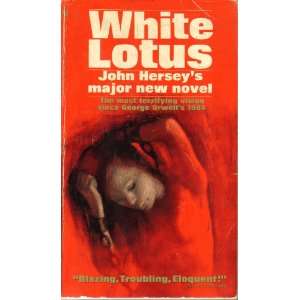  White Lotus John Hersey Books