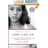 Just Like Us The True Story of Four Mexican Girls Coming of Age in 