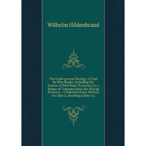   Written for John A. Roeblings Sons Co Wilhelm Hildenbrand Books
