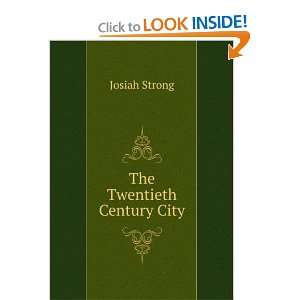 The Twentieth Century City Josiah Strong  Books