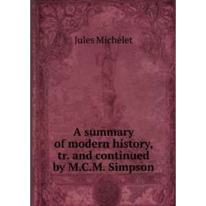  A Summary of Modern History Jules Michelet Books