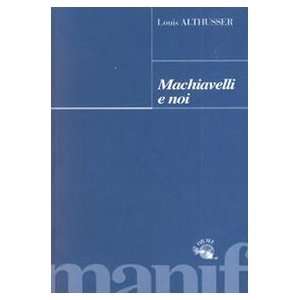  Machiavelli e noi (9788872851630) Louis Althusser Books