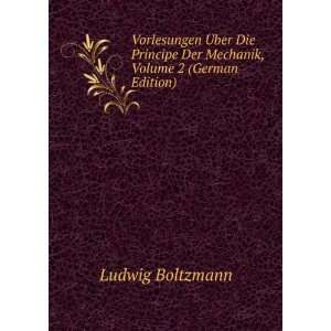   Der Mechanik, Volume 2 (German Edition) Ludwig Boltzmann Books