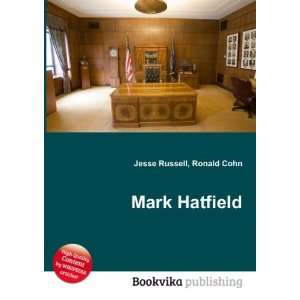  Mark Hatfield Ronald Cohn Jesse Russell Books
