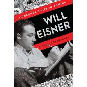  By Michael Schumacher Will Eisner A Dreamers Life in 