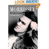 Morrissey in Conversation The Essential Interviews by Morrissey (Nov 