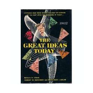 The Great Ideas Today 1962 Mortimer J. Adler, Robert M. Hutchins 